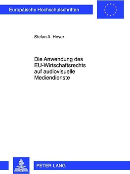 Die Anwendung des EU-Wirtschaftsrechts auf audiovisuelle Mediendienste