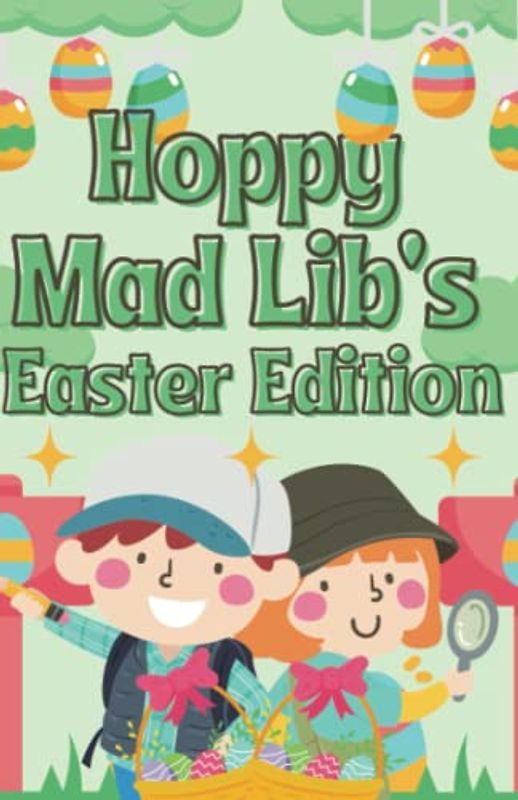 Hoppy Mad Libs: Easter Edition.