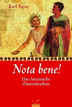 Nota bene!. Das lateinische Zitatenlexikon
