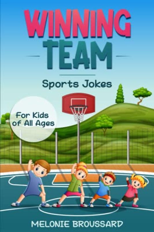 Winning Team Sports Jokes: For Kids of All Ages
