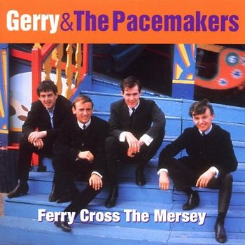 Gerry & the Pacemakers - Ferry Cross the Mersey