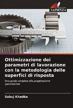 Ottimizzazione dei parametri di lavorazione con la metodologia delle superfici di risposta