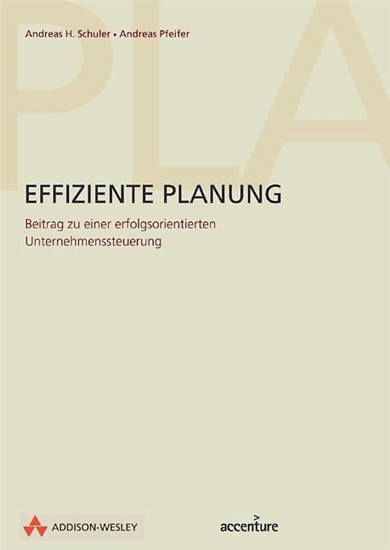 Effiziente Planung. Beitrag zu einer erfolgsorientierten Unternehmenssteuerung