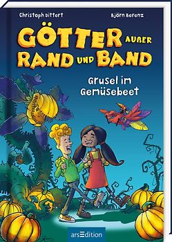 Götter außer Rand und Band – Grusel im Gemüsebeet (Götter außer Rand und Band 2)