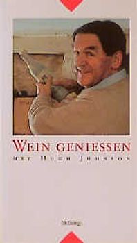 Wein geniessen mit Hugh Johnson