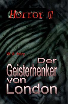HORROR Buchausgabe / HORROR 007 Buchausgabe: Der Geisterhenker von London