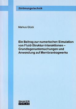 Ein Beitrag zur numerischen Simulation von  Fluid-Struktur-Interaktionen