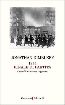 1944 finale di partita. Come Stalin vinse la guerra