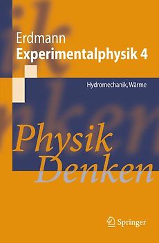 Experimentalphysik 4. Hydromechanik, Wärme  - Physik Denken