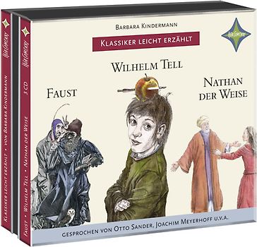 Klassiker leicht erzählt: Faust, Wilhelm Tell, Nathan der Weise