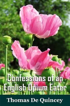 Confessions of an English Opium Eater