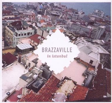 Brazzaville in Istanbul - CD - Brazzaville Band