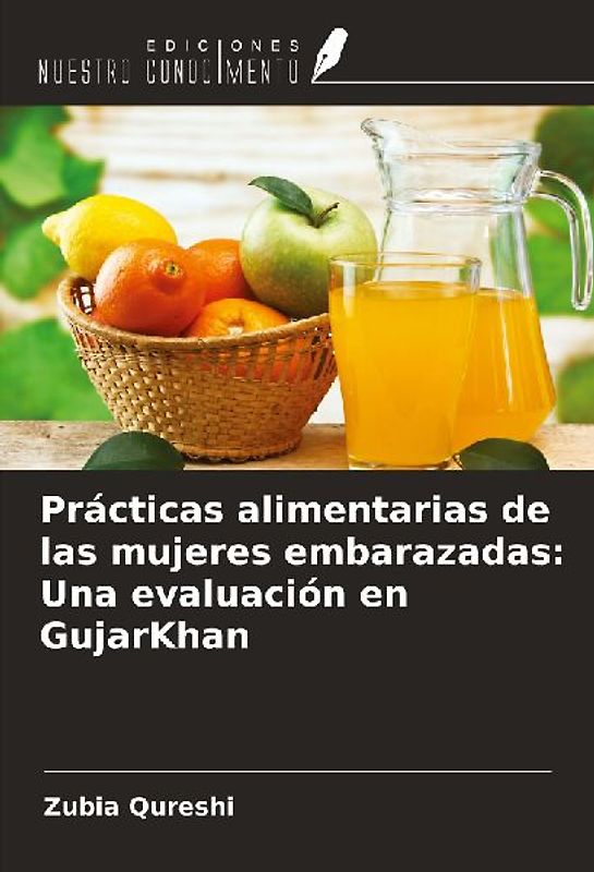 Prácticas alimentarias de las mujeres embarazadas: Una evaluación en GujarKhan