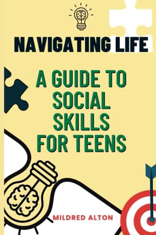 Navigating Life: A Guide to Social Skills for Teens