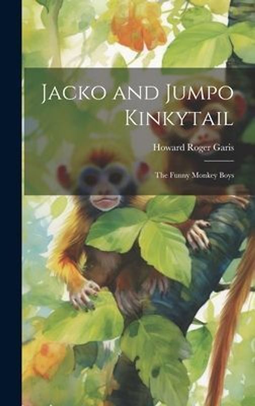 Jacko and Jumpo Kinkytail: The Funny Monkey Boys