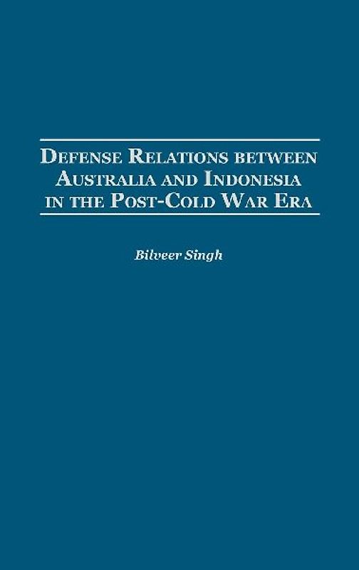 Defense Relations Between Australia and Indonesia in the Post-Cold War Era