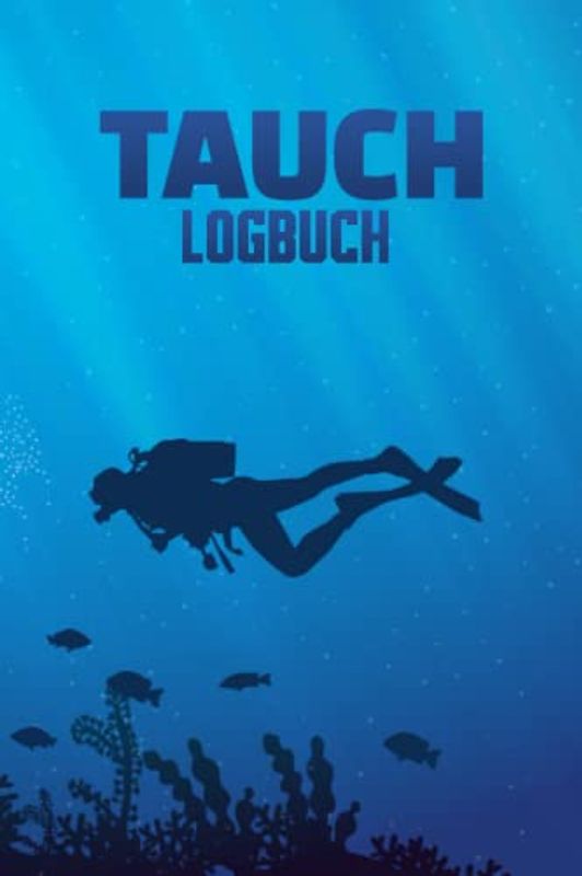 Tauch Logbuch: Logbuch für Taucher I Tauchlogbuch I Ausfüllhilfe für über 100 Tauchgänge I 6x9 Zoll ( DIN A5 ) (RuSte Bücherallerlei)