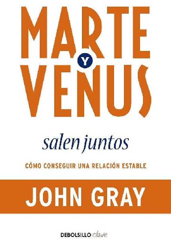 Marte y Venus salen juntos : cómo conseguir una relación estable