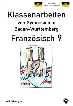 Französisch 9 (nach Découvertes 4) Klassenarbeiten von Gymnasien in Bade-Württemberg mit Lösungen