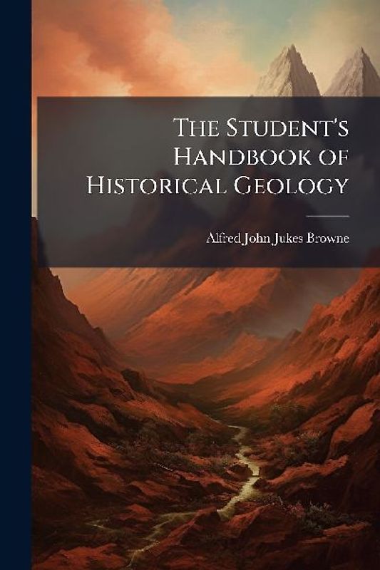 The Student's Handbook of Historical Geology