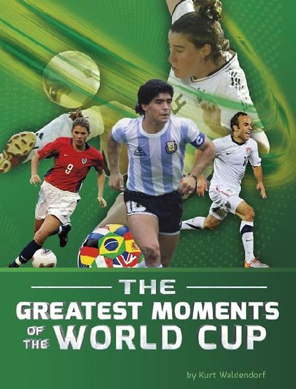 The Greatest Moments of the World Cup