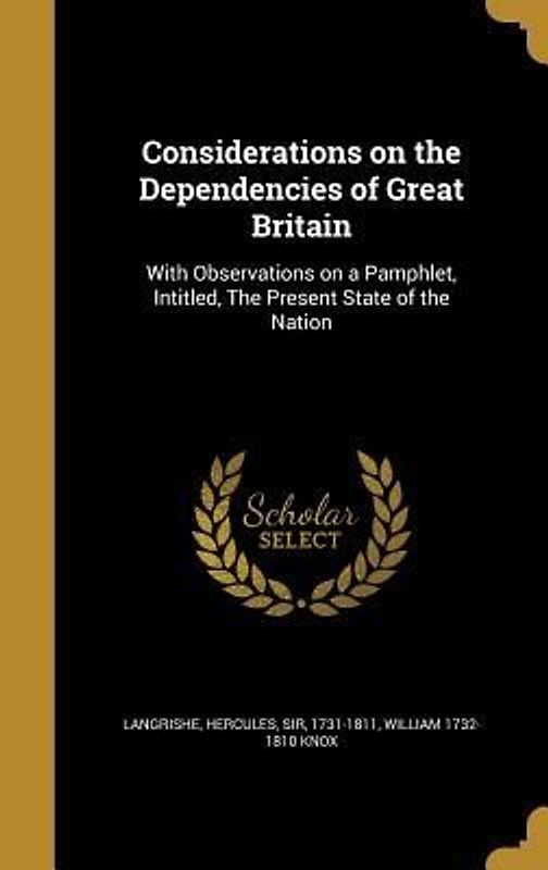 Considerations on the Dependencies of Great Britain