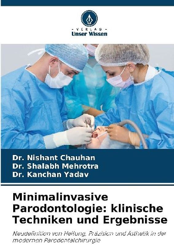 Minimalinvasive Parodontologie: klinische Techniken und Ergebnisse