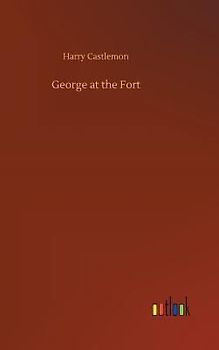 George at the Fort