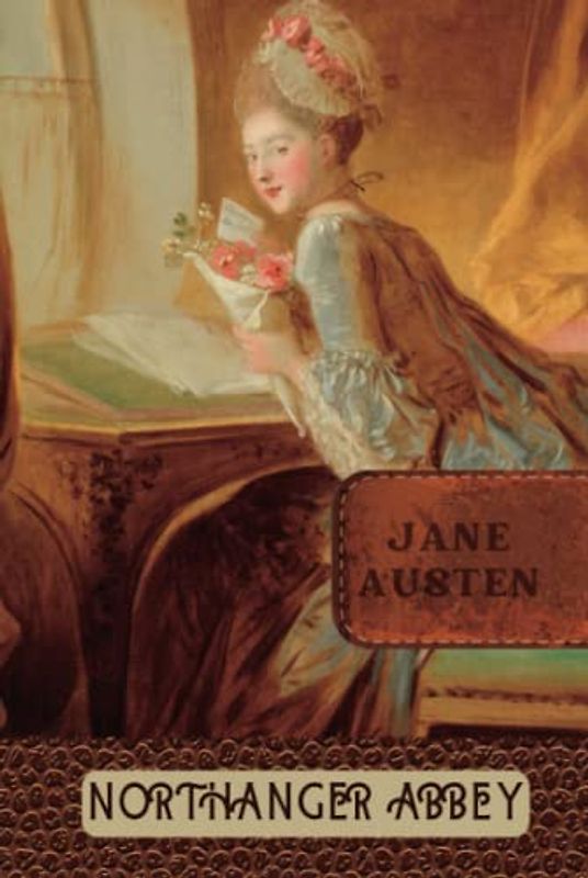 Northanger Abbey: An Annotated Edition