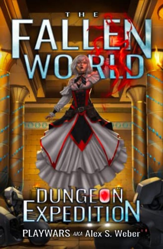 Dungeon Expedition: A Dungeon Core Fantasy (The Fallen World, Band 2)