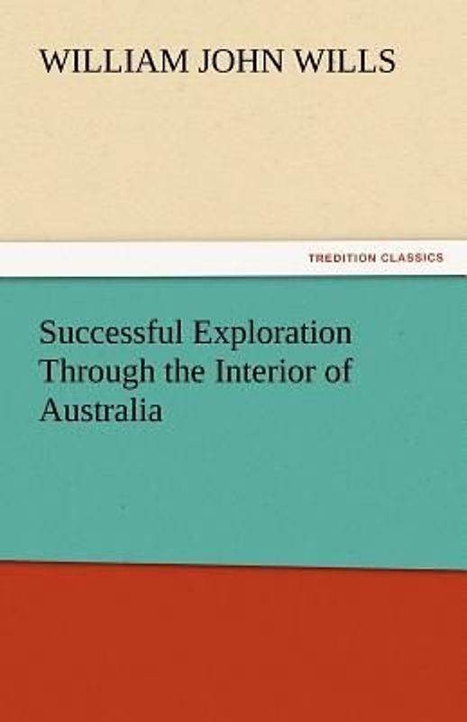 Successful Exploration Through the Interior of Australia