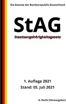 Staatsangehörigkeitsgesetz - StAG, 1. Auflage 2021