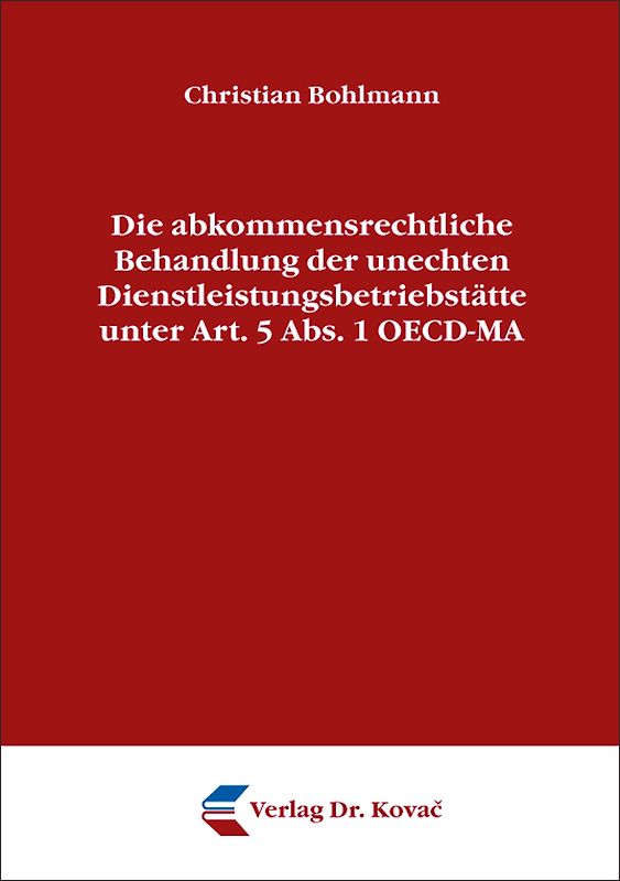Die abkommensrechtliche Behandlung der unechten Dienstleistungsbetriebstätte unter Art. 5 Abs. 1 OECD-MA