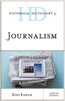 Historical Dictionary of Journalism
