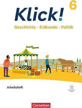 Klick! - Fächerübergreifendes Lehrwerk für Lernende mit Förderbedarf - Geschichte Politik Geographie - Fachhefte für alle Bundesländer - Ausgabe ab 2024 - 6. Schuljahr
