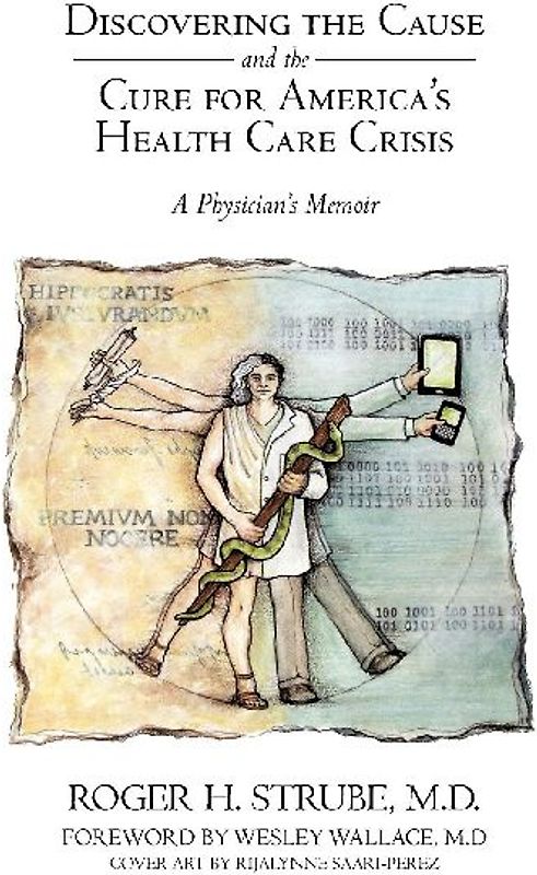 Discovering the Cause and the Cure for America's Health Care Crisis