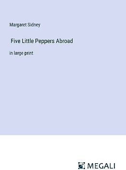 Five Little Peppers Abroad
