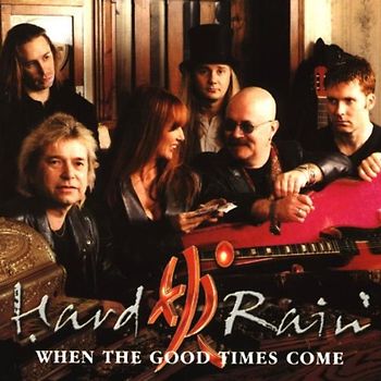 Hard Rain - When the Good Times Come