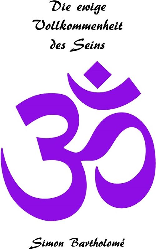 DIE EWIGE VOLLKOMMENHEIT DES SEINS