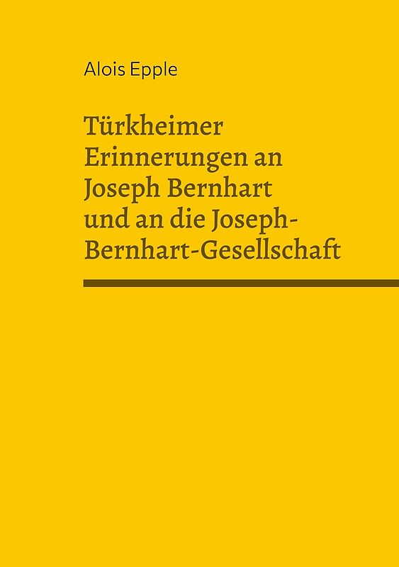 Türkheimer Erinnerungen an Joseph Bernhart und an die Joseph-Bernhart-Gesellschaft