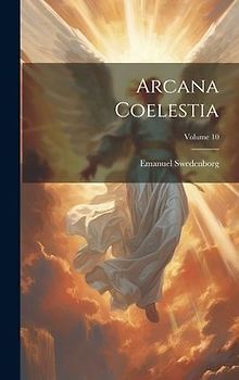 Arcana Coelestia; Volume 10
