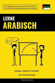 Lerne Arabisch - Schnell / Einfach / Effizient: 2000 Schlüsselvokabel