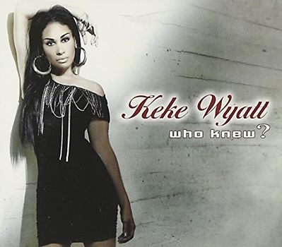 Keke Wyatt - Who Knew?