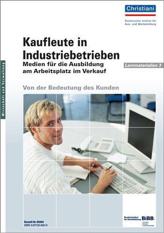 Kaufleute in Industriebetrieben - Medien für die Ausbildung am Arbeitsplatz im Verkauf