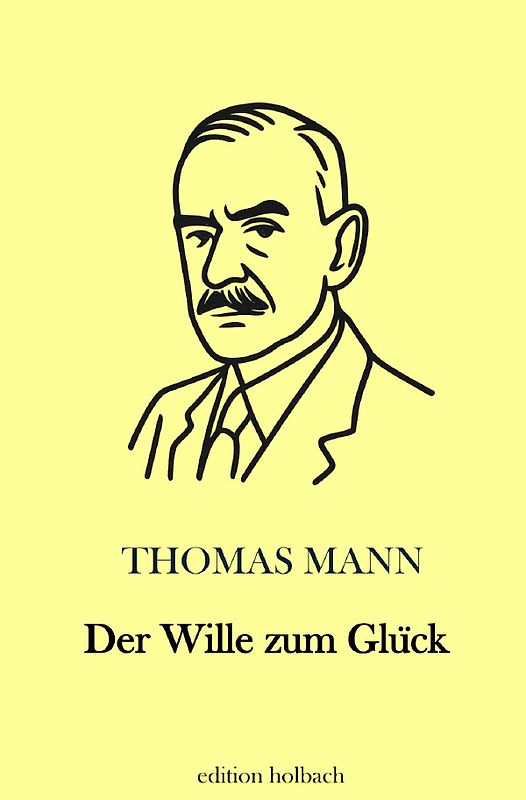 Der Wille zum Glück