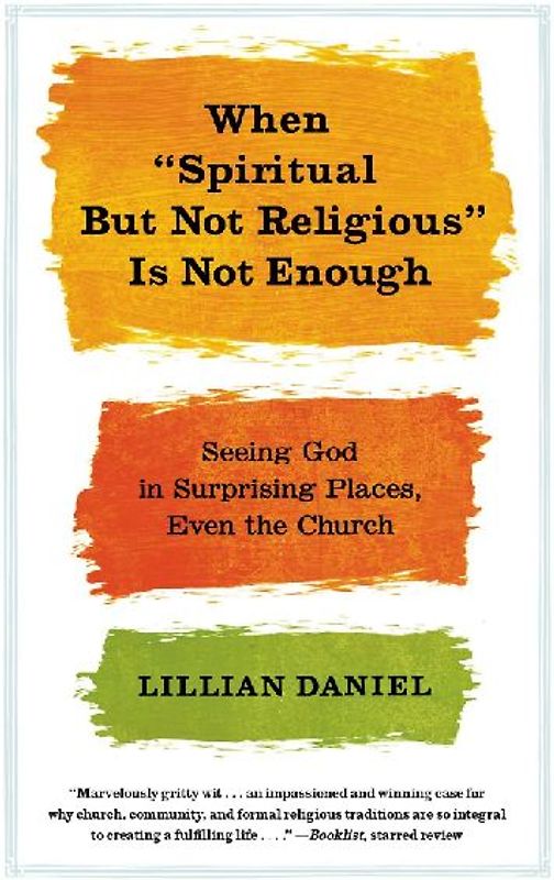 When "Spiritual But Not Religious" Is Not Enough