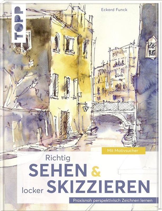 Richtig Sehen & locker Skizzieren