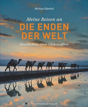 Meine Reisen an die Enden der Welt