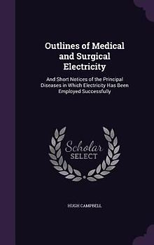 Outlines of Medical and Surgical Electricity