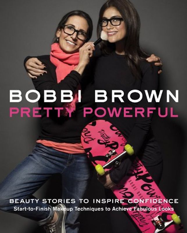 Bobbi Brown's Pretty Powerful - Brown, Bobbi